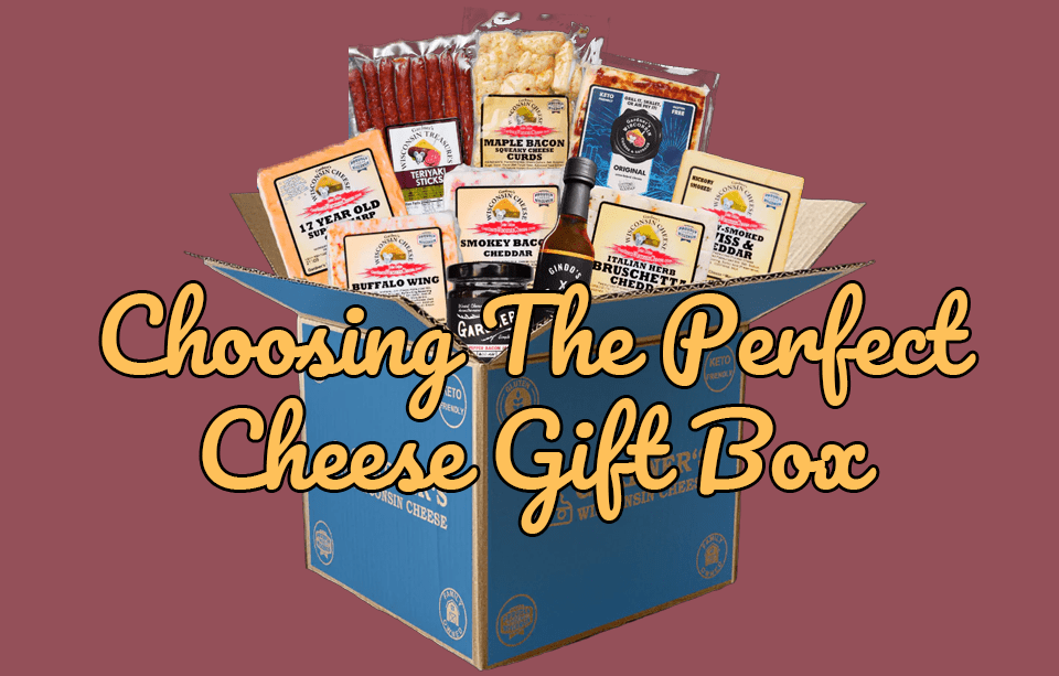 How to Choose the Perfect Cheese Gift Box for Any Personality - Gardners Wisconsin Cheese and Sausage