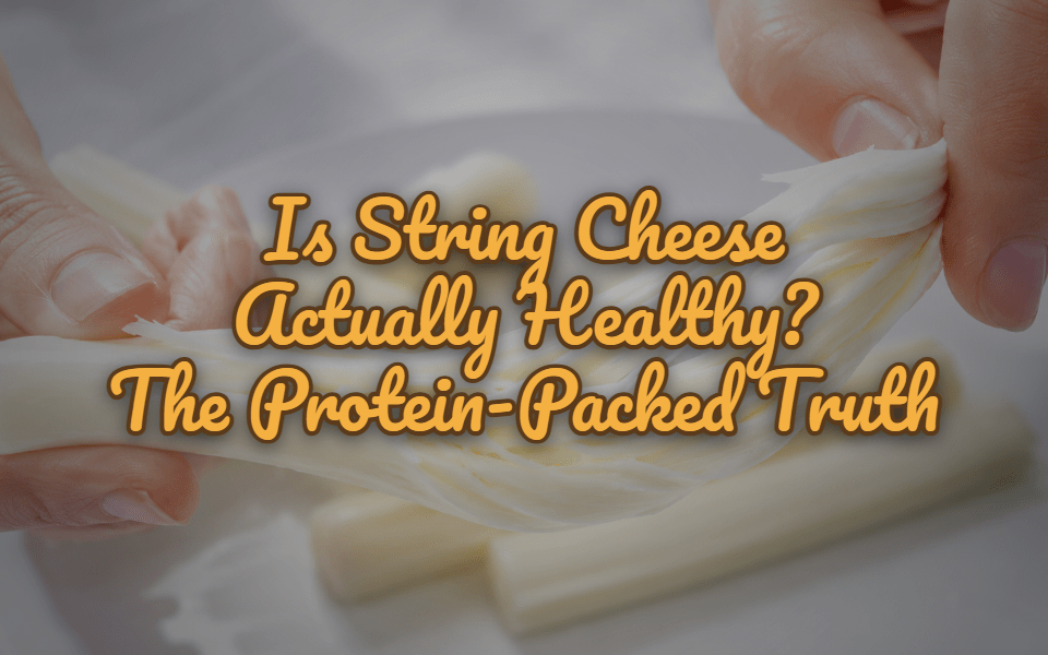 Is String Cheese Actually Healthy? The Protein-Packed Truth - Gardners Wisconsin Cheese and Sausage