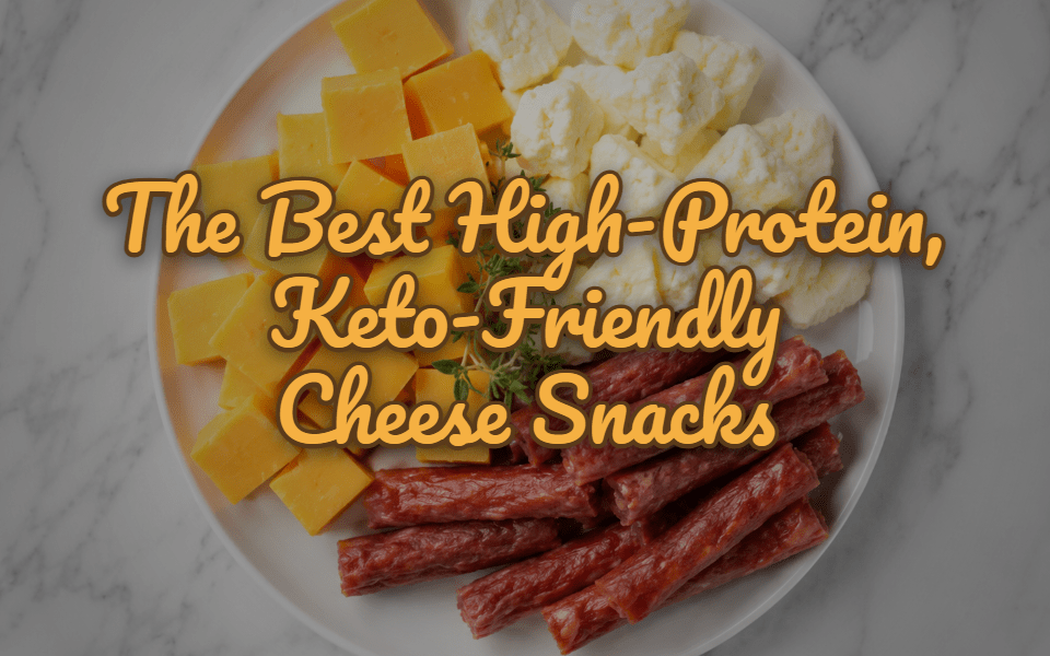 The Best High-Protein, Keto-Friendly Cheese Snacks - Gardners Wisconsin Cheese and Sausage