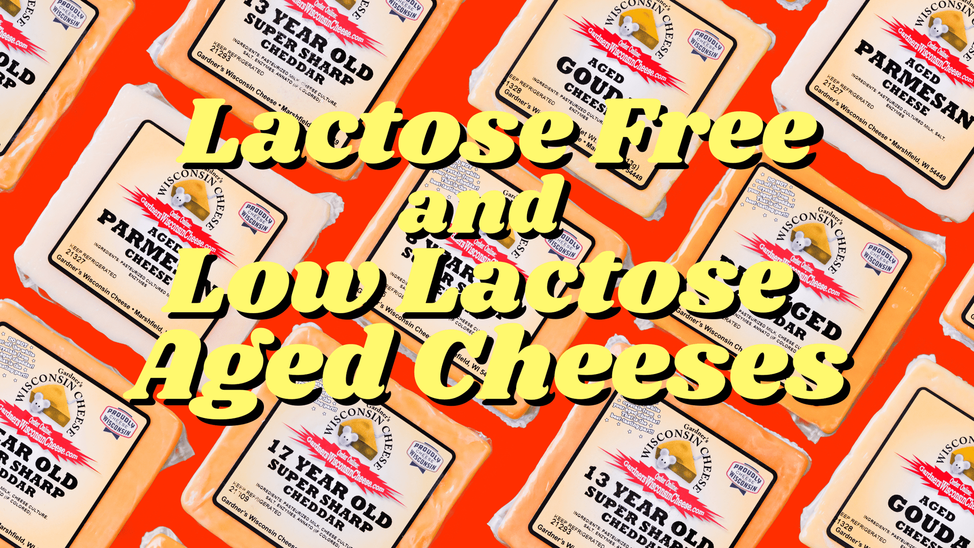 A Guide to Lactose-Free and Low-Lactose Aged Cheeses for Dairy Lovers - Gardners Wisconsin Cheese and Sausage