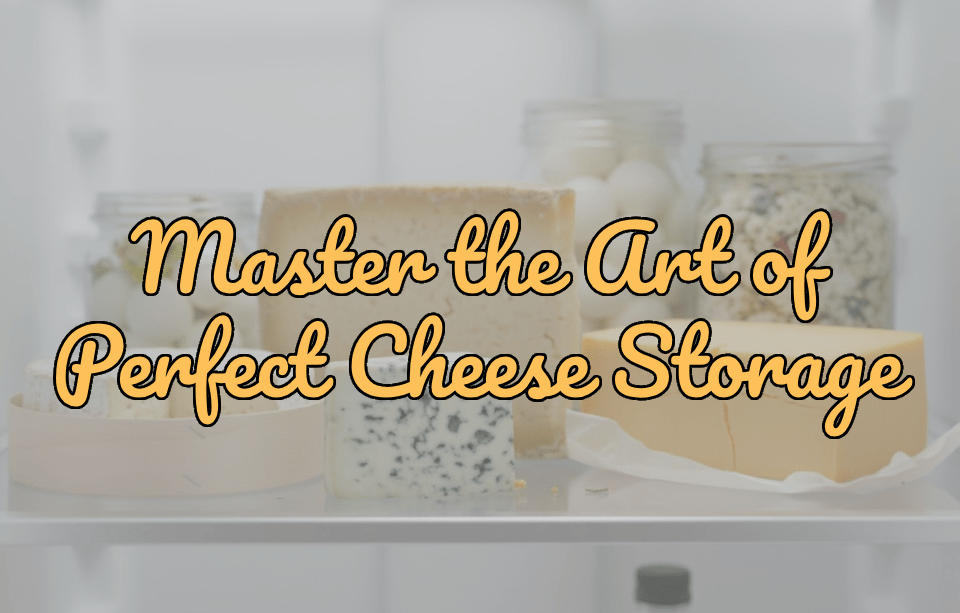 Don't Let Your Delicious Cheese Go Bad! Master the Art of Perfect Storage Today - Gardners Wisconsin Cheese and Sausage