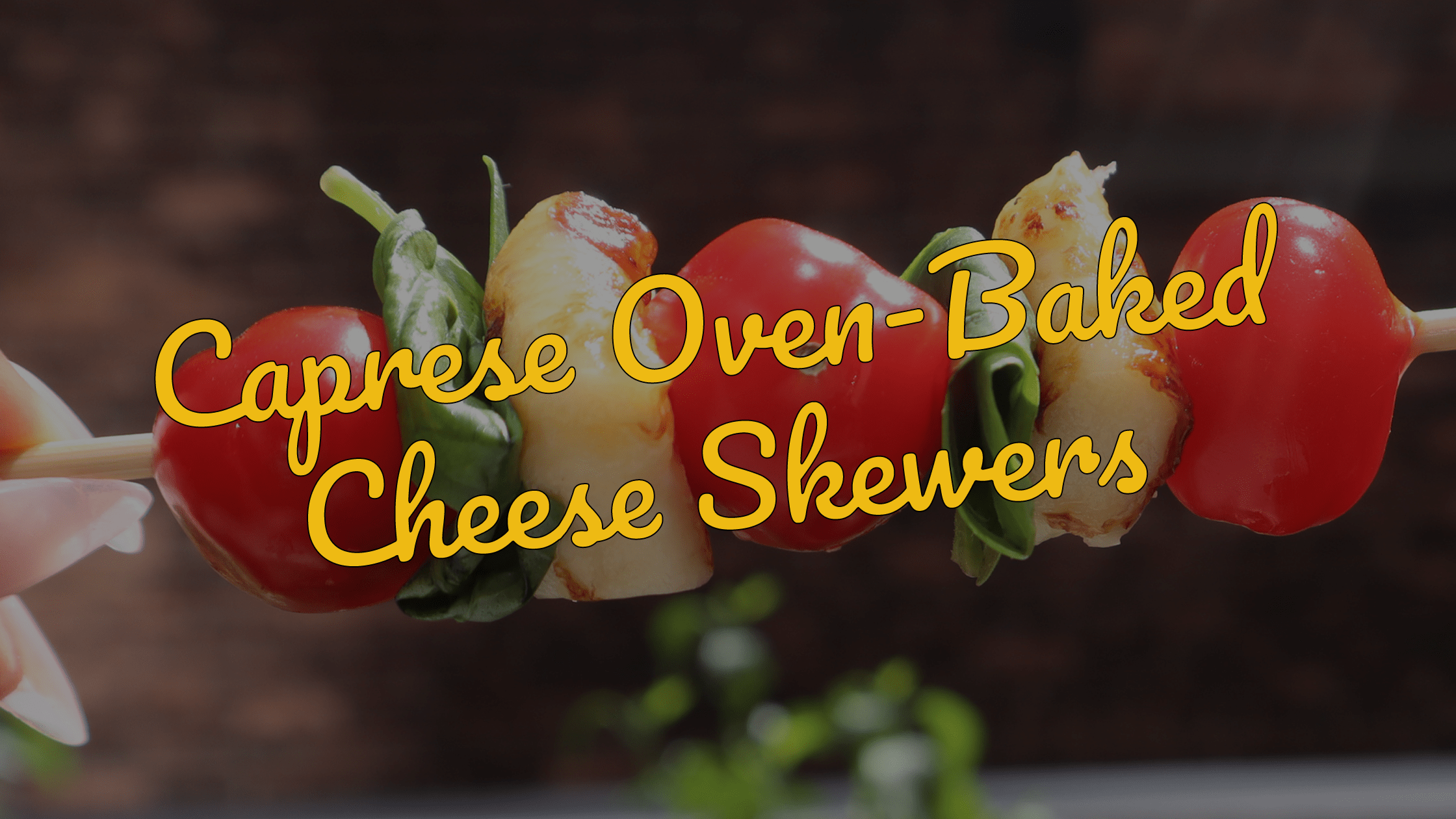 Oven-Baked Cheese Caprese Skewers - Gardners Wisconsin Cheese and Sausage