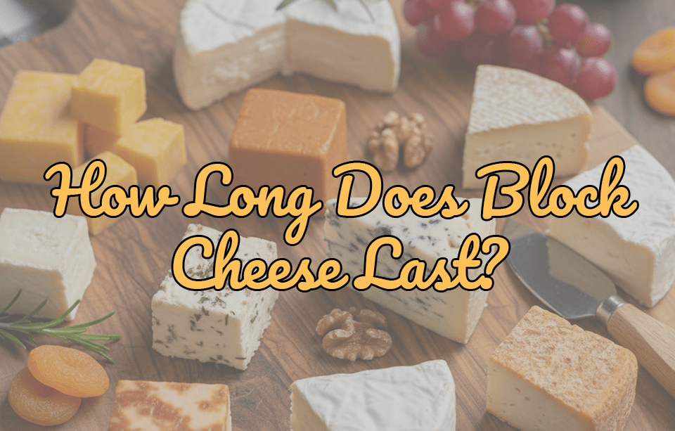 How Long Does Block Cheese Last? - Gardners Wisconsin Cheese and Sausage