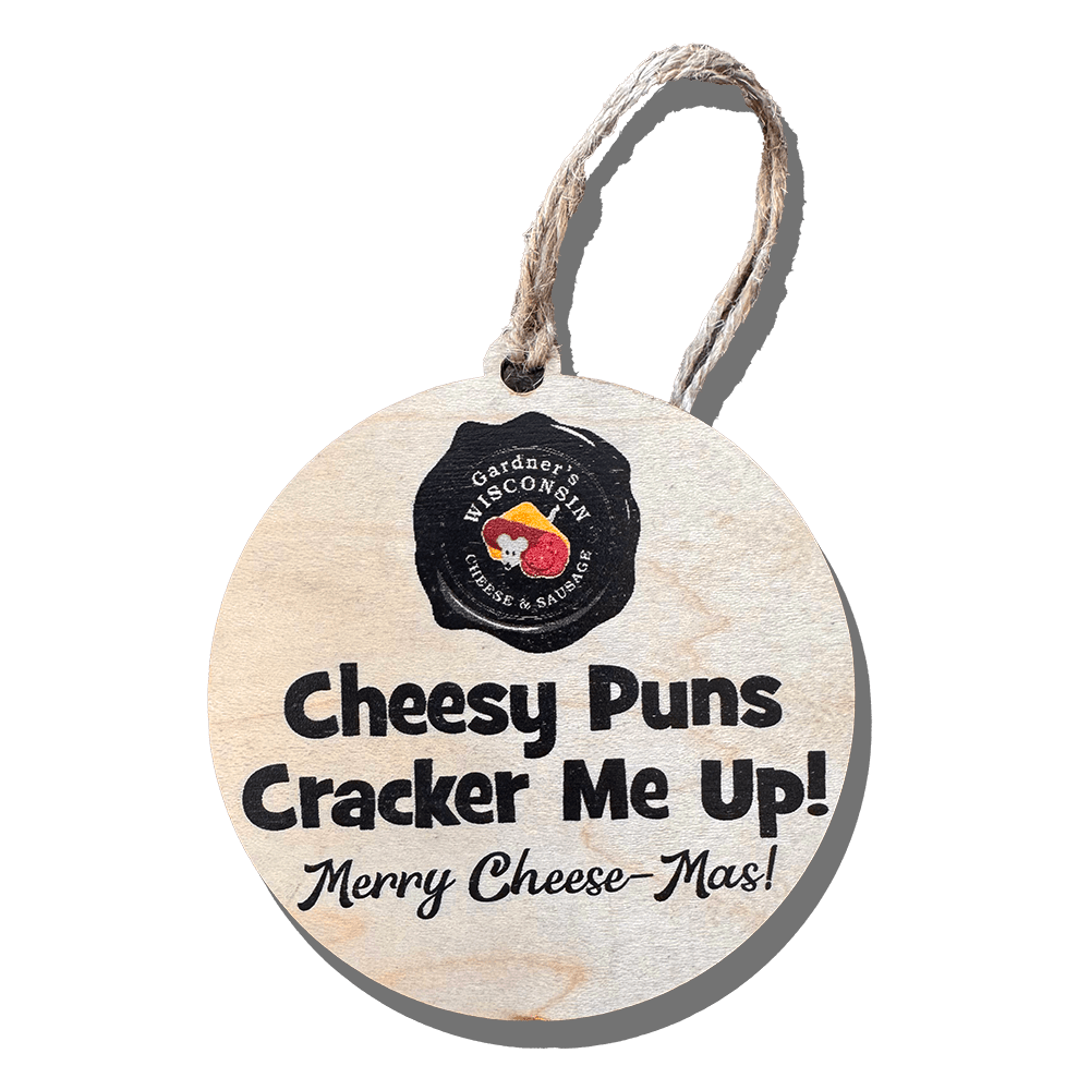 Cheesy Puns Ornament - Gardners Wisconsin Cheese and Sausage